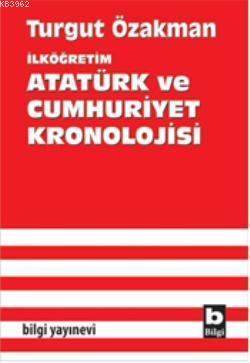 İlköğretim Atatürk ve Cumhuriyet Kronolojisi - Turgut Özakman | Yeni v