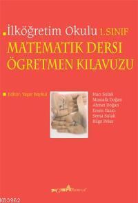 İlköğretim Okulu Matematik Dersi Öğretmen Kılavuzu 1. Sınıf - Ahmet Do
