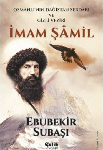 İmam Şamil - Ebubekir Subaşı | Yeni ve İkinci El Ucuz Kitabın Adresi