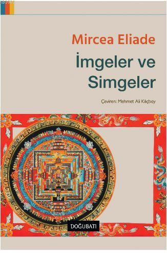 İmgeler ve Simgeler - Mircea Eliade | Yeni ve İkinci El Ucuz Kitabın A