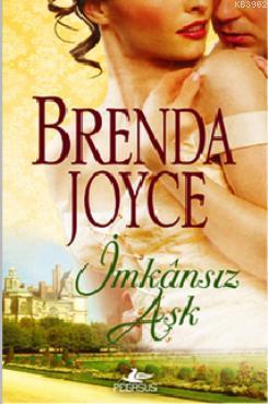 İmkansız Aşk - Brenda Joyce | Yeni ve İkinci El Ucuz Kitabın Adresi