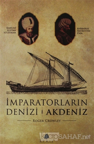 İmparatorların Denizi Akdeniz - Roger Crowley | Yeni ve İkinci El Ucuz
