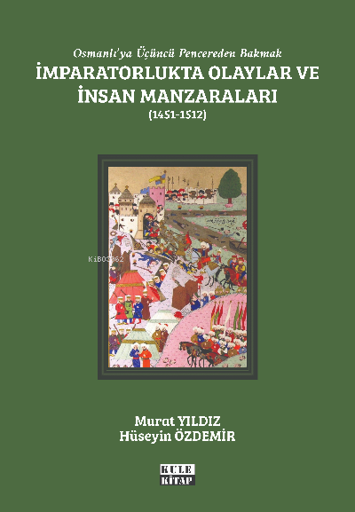 İmparatorlukta Olaylar ve İnsan Manzaraları II (1451-1512);Osmanlı'ya 