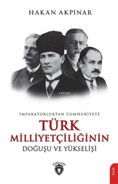 İmparatorluktan Cumhuriyete Türk Milliyetçiliği Doğuşu Ve Yükselişi - 