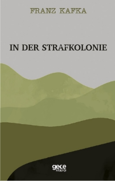 In Der Strafkolonie - Franz Kafka | Yeni ve İkinci El Ucuz Kitabın Adr
