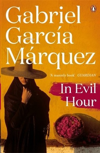 In Evil Hour (Marquez 2014) - Gabriel Garcia Marquez | Yeni ve İkinci 