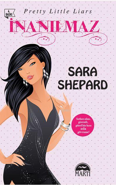 İnanılmaz - Sara Shepard | Yeni ve İkinci El Ucuz Kitabın Adresi