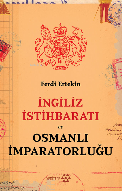 İngiliz İstihbaratı ve Osmanlı İmparatorluğu - Ferdi Ertekin | Yeni ve