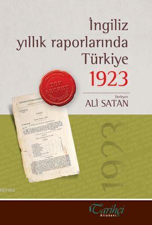 İngiliz Yıllık Raporlarında Türkiye 1923 - Ali Satan | Yeni ve İkinci 