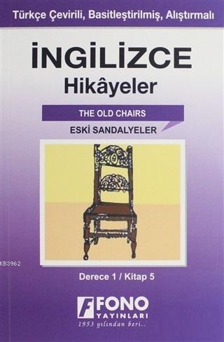 İngilizce Hikayeler - Eski Sandalyeler (Derece 1) - Kolektif | Yeni ve