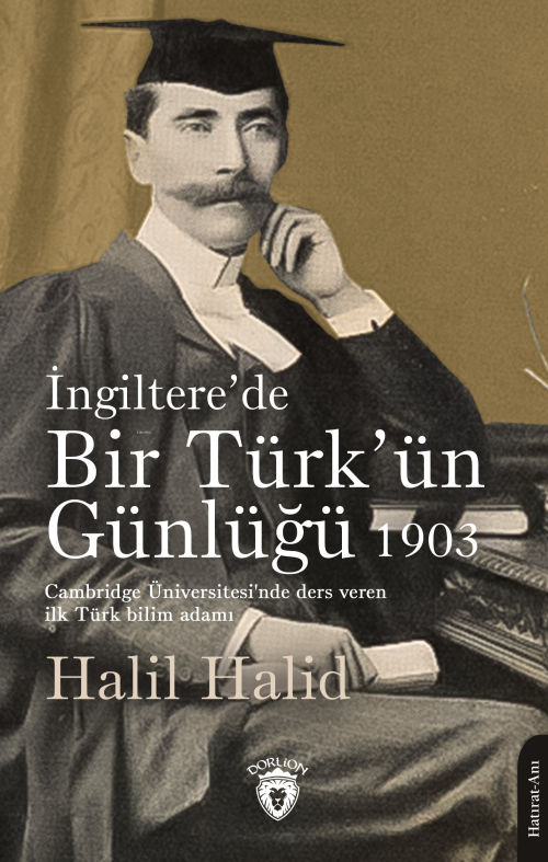 İngiltere’de Bir Türk’ün Günlüğü 1903 - Halil Halid | Yeni ve İkinci E