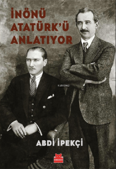 İnönü Atatürk'ü Anlatıyor - Abdi İpekçi | Yeni ve İkinci El Ucuz Kitab
