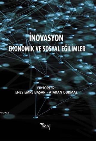 İnovasyon - Ekonomik ve Sosyal Eğilimler - Enes Emre Başar | Yeni ve İ