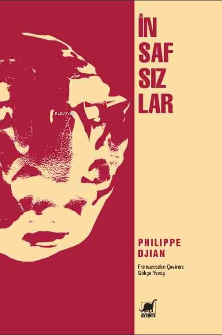 İnsafsızlar - Philippe Djian | Yeni ve İkinci El Ucuz Kitabın Adresi