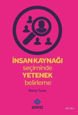 İnsan Kaynağı Seçiminde Yetenek Belirleme - Nuray Turan | Yeni ve İkin