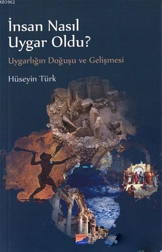 İnsan Nasıl Uygar Oldu? - Hüseyin Türk | Yeni ve İkinci El Ucuz Kitabı