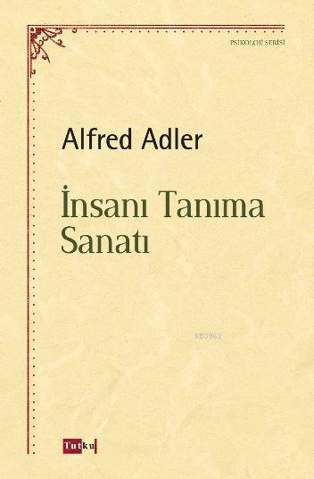 İnsanı Tanıma Sanatı - Alfred Adler- | Yeni ve İkinci El Ucuz Kitabın 