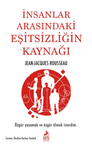 İnsanlar Arasındaki Eşitsizligin Kaynağı - Jean-Jacques Rousseau | Yen