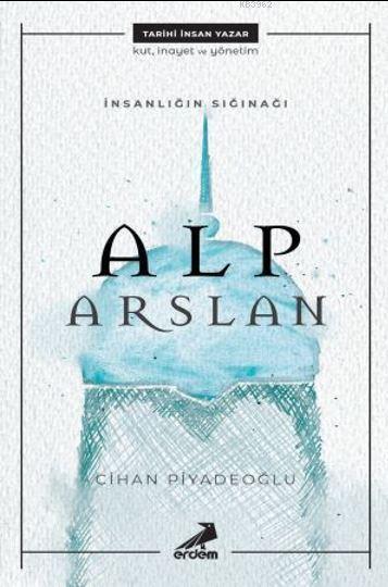 İnsanlığın Sığınağı Alp Arslan - Cihan Piyadeoğlu | Yeni ve İkinci El 