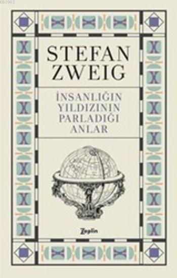 İnsanlığın Yıldızının Parladığı Anlar - Stefan Zweig | Yeni ve İkinci 