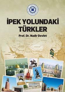 İpek Yolundaki Türkler - Nadir Devlet- | Yeni ve İkinci El Ucuz Kitabı