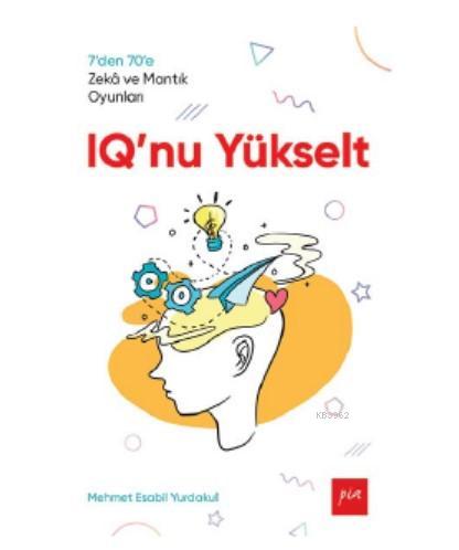 IQ'nu Yükselt - Mehmet Esabil Yurdakul | Yeni ve İkinci El Ucuz Kitabı
