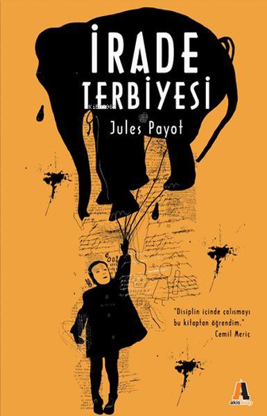 İrade Terbiyesi - Jules Payot | Yeni ve İkinci El Ucuz Kitabın Adresi