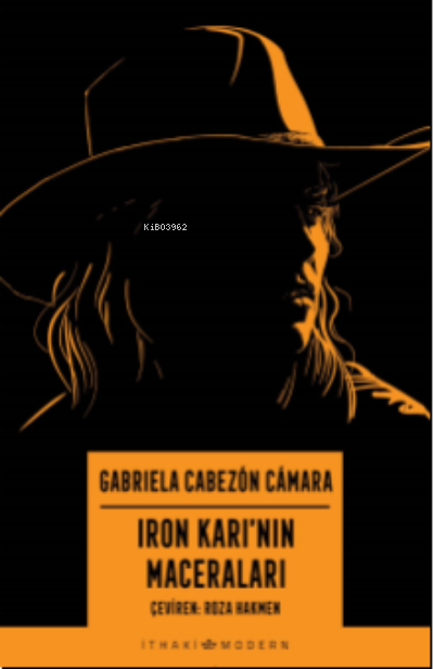 Iron Karı’nın Maceraları - Gabriela Cabezón Cámara | Yeni ve İkinci El