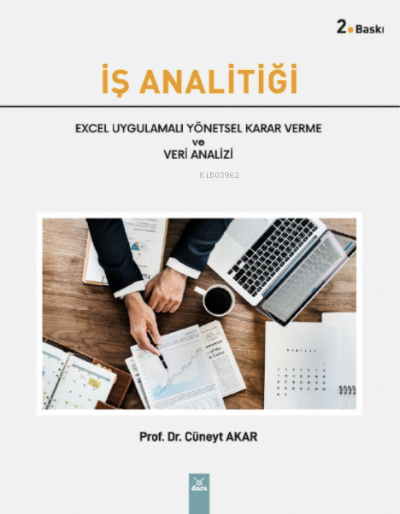 İş Analitiği Excel Uygulamalı Yönetsel Karar Verme ve Veri Analizi - C