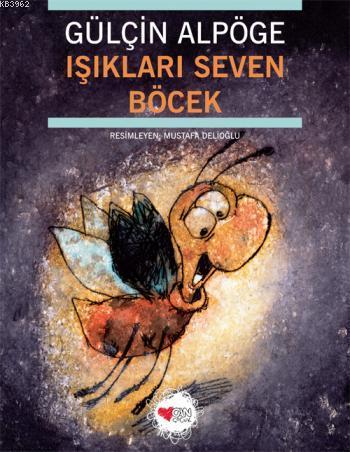 Işıkları Seven Böcek - Gülçin Alpöge | Yeni ve İkinci El Ucuz Kitabın 
