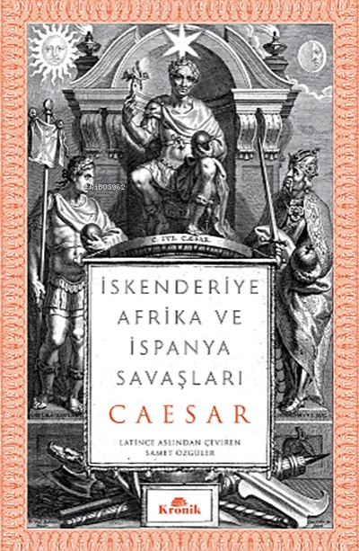 İskenderiye, Afrika ve İspanya Savaşları - Gaius Julius Caesar | Yeni 