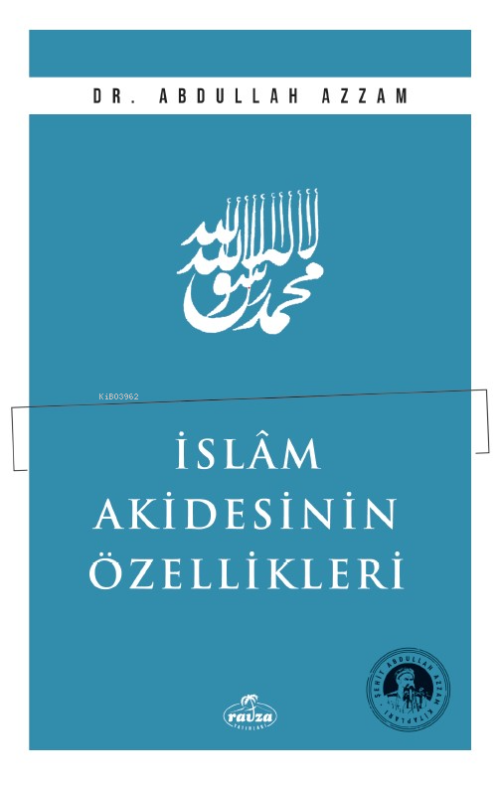 İslam Akidesinin Özellikleri - Abdullah Azzam | Yeni ve İkinci El Ucuz