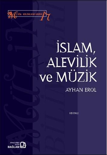 İslam, Alevilik ve Müzik - Ayhan Erol | Yeni ve İkinci El Ucuz Kitabın