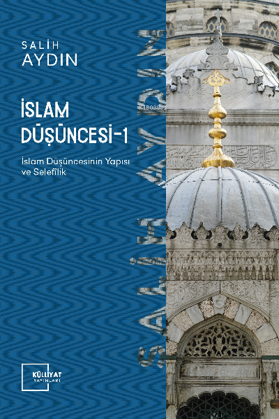İslam Düşüncesi 1 - İslam Düşüncesinin Yapısı ve Selefilik - Salih Ayd