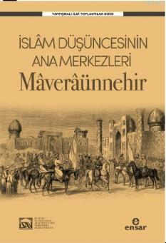 İslam Düşüncesinin Ana Merkezleri Maveraünnehir - Kolektif | Yeni ve İ