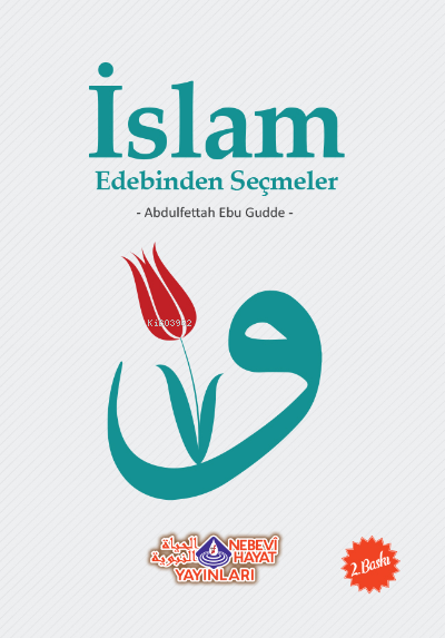 İslam Edebinden Seçmeler - Abdulfettah Ebu Gudde | Yeni ve İkinci El U