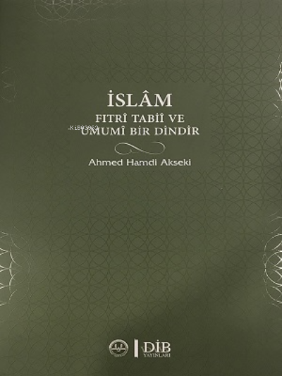 İslam Fıtri Tabii ve Umumi Bir Dindir - Ahmet Hamdi Akseki | Yeni ve İ