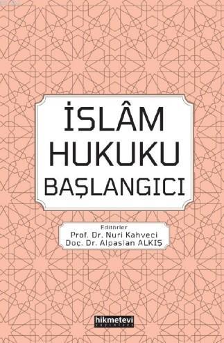 İslam Hukuku Başlangıcı - Alpaslan Alkış | Yeni ve İkinci El Ucuz Kita