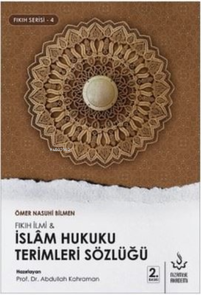 İslam Hukuku Terimleri Sözlüğü-Fıkıh Serisi 4 - Ömer Nasuhi Bilmen | Y