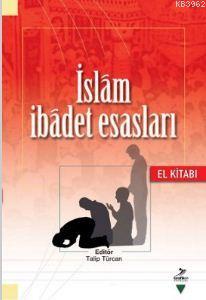 İslam İbadet Esasları - Kolektif | Yeni ve İkinci El Ucuz Kitabın Adre