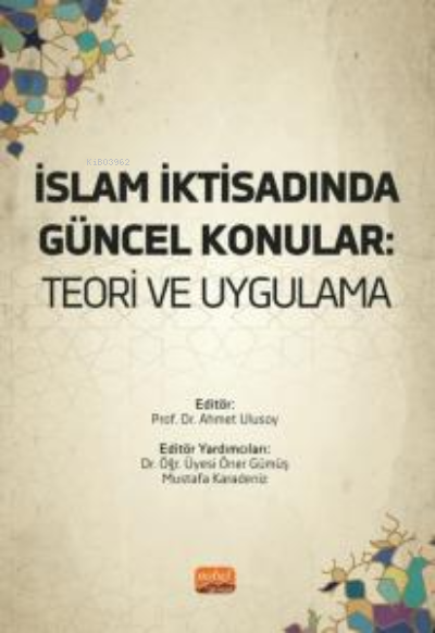 İslam İktisadında Güncel Konular- Teori ve Uygulama - Ahmet Ulusoy | Y