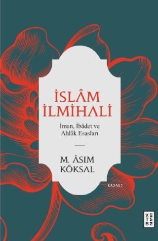 İslâm İlmihali - M.Asım Köksal | Yeni ve İkinci El Ucuz Kitabın Adresi