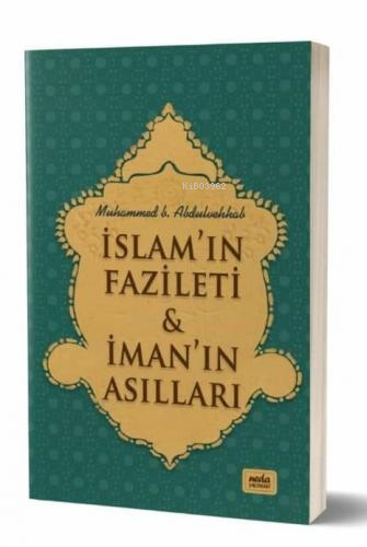 İslam’ın Fazileti;İman’ın Asılları - Şeyh Muhammed b. Abdulvehhab | Ye
