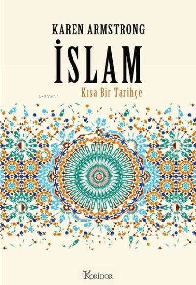 İslam: Kısa Bir Tarihçe - Karen Armstrong | Yeni ve İkinci El Ucuz Kit