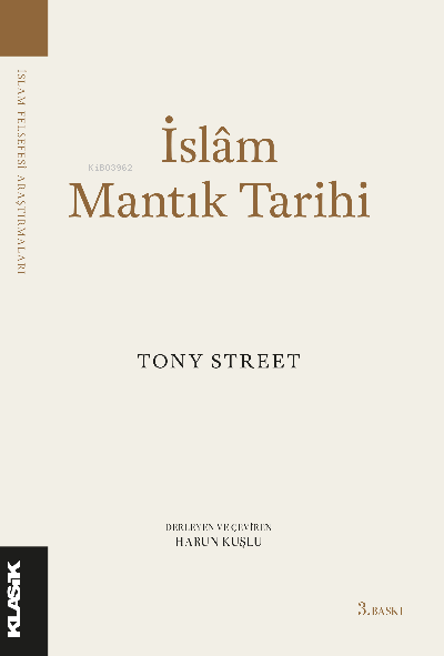 İslâm Mantık Tarihi - Tony Street | Yeni ve İkinci El Ucuz Kitabın Adr
