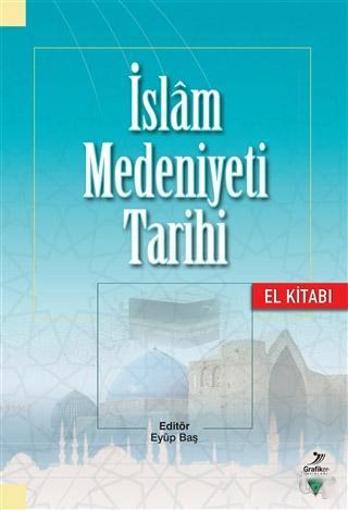 İslam Medeniyeti Tarihi - El Kitabı - Mehmet Şeker | Yeni ve İkinci El