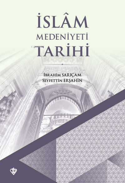 İslam Medeniyeti Tarihi - Seyfettin Erşahin | Yeni ve İkinci El Ucuz K