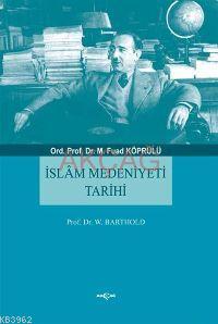 İslam Medeniyeti Tarihi - Wilhelm Barthold | Yeni ve İkinci El Ucuz Ki