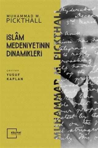 İslam Medeniyetinin Dinamikleri - Muhammed Marmaduke Pickthall | Yeni 