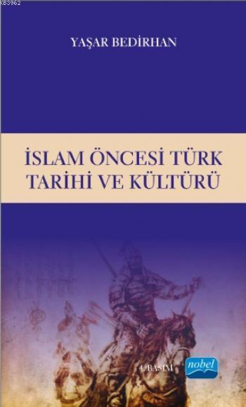 İslam Öncesi Türk Tarihi ve Kültürü - Yaşar Bedirhan | Yeni ve İkinci 